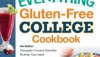 The Everything Gluten-Free College Cookbook: Includes Pineapple Coconut Smoothie, Healthy Taco Salad, Artichoke and Spinach Dip, Beef and Broccoli … and Hundreds More! (Everything Series)